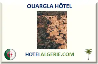 OUARGLA HÔTEL 2026-2027